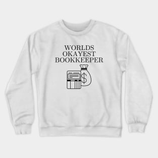 World okayest bookkeeper Crewneck Sweatshirt